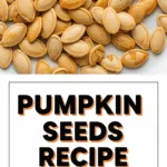 Crispy roasted pumpkin seeds recipe with tips for perfect roasting results