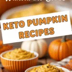 Keto pumpkin recipes showcasing low-carb fall dishes with vibrant colors.