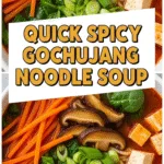 Quick Spicy Gochujang Noodle Soup vibrant bowl fresh ingredients